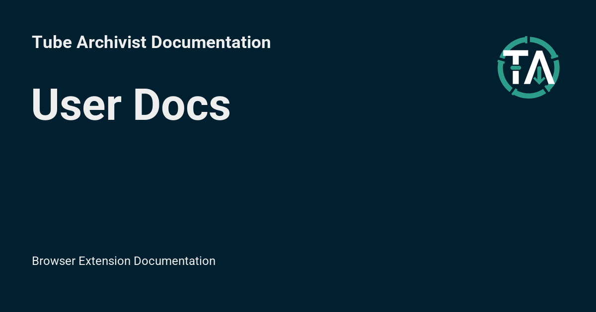 User Docs - Tube Archivist Documentation